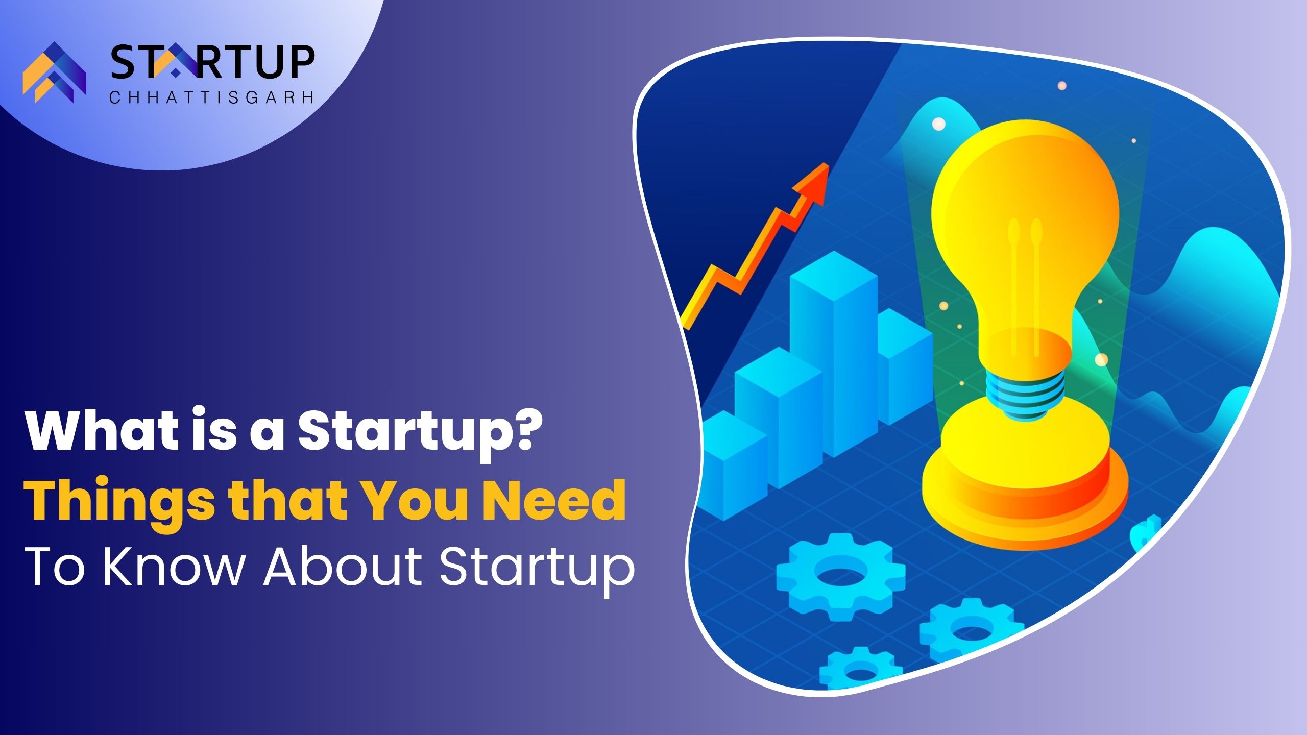 What is a Startup? Things that you Need to Know About Startup